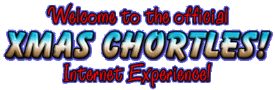 Xmas Chortles - The Internet Experience!