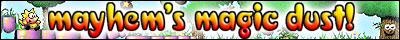 Mayhem's Magic Dust