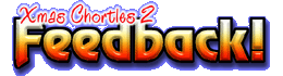 Xmas Chortles 2 Feedback!